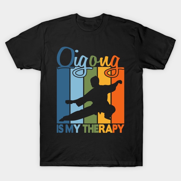 Qigong is my therapy T-Shirt by FromBerlinGift